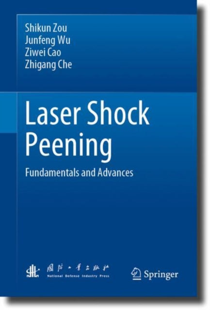 Book cover of: Laser Shock Peening. By: Shikun Zou