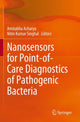 Book cover of: Nanosensors for Point-of-Care Diagnostics of Pathogenic Bacteria. By: Amitabha Acharya
