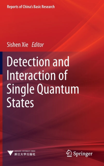 Book cover of: Detection and Interaction of Single Quantum States. By: Sishen Xie