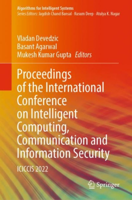 Book cover of: Proceedings of the International Conference on Intelligent Computing, Communication and Information Security. By: Vladan Devedzic