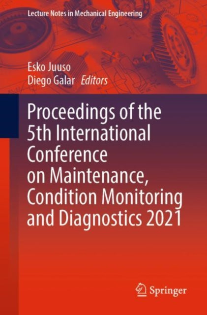 Book cover of: Proceedings of the 5th International Conference on Maintenance, Condition Monitoring and Diagnostics 2021. By: Esko Juuso