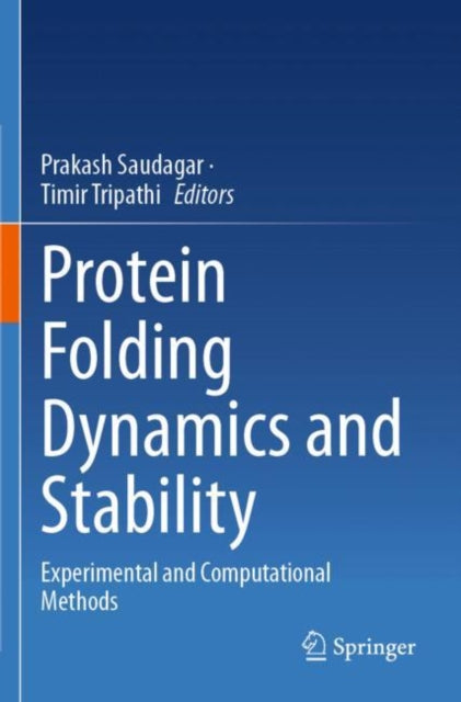 Book cover of: Protein Folding Dynamics and Stability. By: Prakash Saudagar