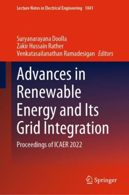 Book cover of: Advances in Renewable Energy and Its Grid Integration. By: Suryanarayana Doolla