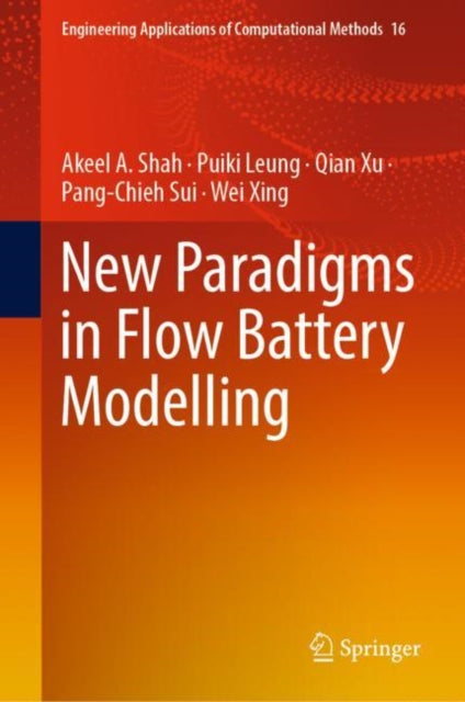 Book cover of: New Paradigms in Flow Battery Modelling. By: Akeel Shah