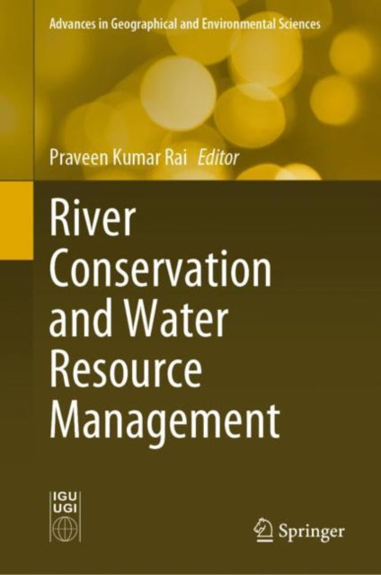 Book cover of: River Conservation and Water Resource Management. By: Praveen Kumar Rai