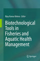 Book cover of: Biotechnological Tools in Fisheries and Aquatic Health Management. By: Bijay Kumar Behera