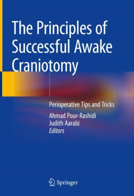 Book cover of: Principles of Successful Awake Craniotomy. By: Ahmad Pourrashidi