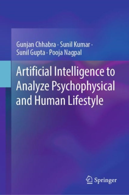 Book cover of: Artificial Intelligence to Analyze Psychophysical and Human Lifestyle. By: Gunjan Chhabra