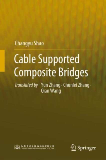 Book cover of: Cable Supported Composite Bridges. By: Changyu Shao