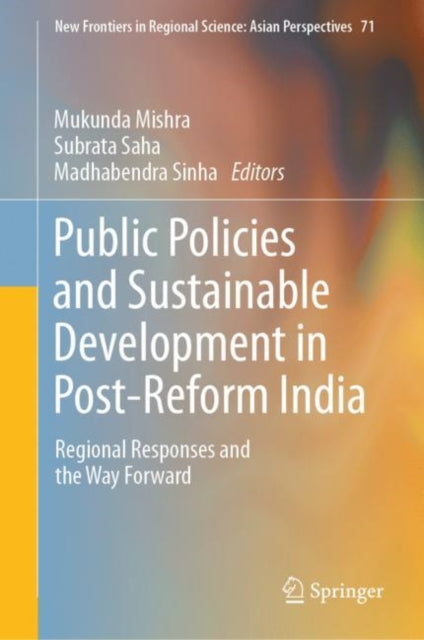 Book cover of: Public Policies and Sustainable Development in Post-Reform India. By: Mukunda Mishra