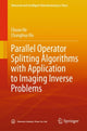 Book cover of: Parallel Operator Splitting Algorithms with Application to Imaging Inverse Problems. By: Chuan He