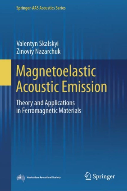 Book cover of: Magnetoelastic Acoustic Emission. By: Valentyn Skalskyi