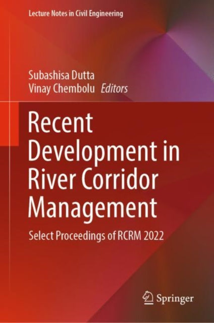 Book cover of: Recent Development in River Corridor Management. By: Subashisa Dutta