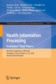 Book cover of: Health Information Processing. Evaluation Track Papers. By: Buzhou Tang