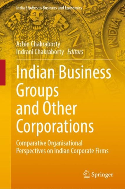 Book cover of: Indian Business Groups and Other Corporations. By: Achin Chakraborty