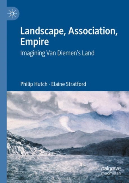 Book cover of: Landscape, Association, Empire. By: Elaine Stratford