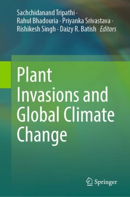 Book cover of: Plant Invasions and Global Climate Change. By: Sachchidanand Tripathi