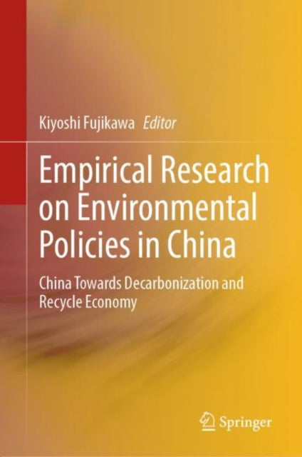 Book cover of: Empirical Research on Environmental Policies in China. By: Kiyoshi Fujikawa