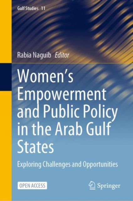 Book cover of: Women's Empowerment and Public Policy in the Arab Gulf States. By: Rabia Naguib