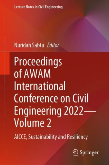 Book cover of: Proceedings of AWAM International Conference on Civil Engineering 2022—Volume 2. By: Nuridah Sabtu