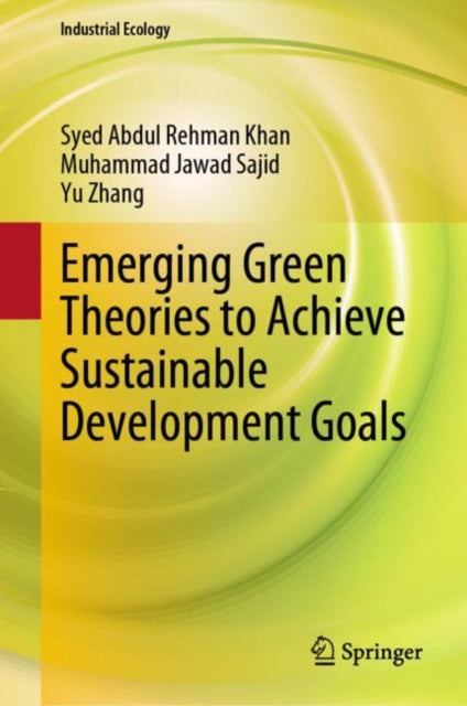 Book cover of: Emerging Green Theories to Achieve Sustainable Development Goals. By: Syed Abdul Rehman Khan