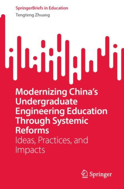 Modernizing China’s Undergraduate Engineering Education Through Systemic Reforms