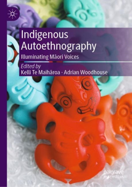 Book cover of: Indigenous Autoethnography. By: Kelli Te Maihāroa