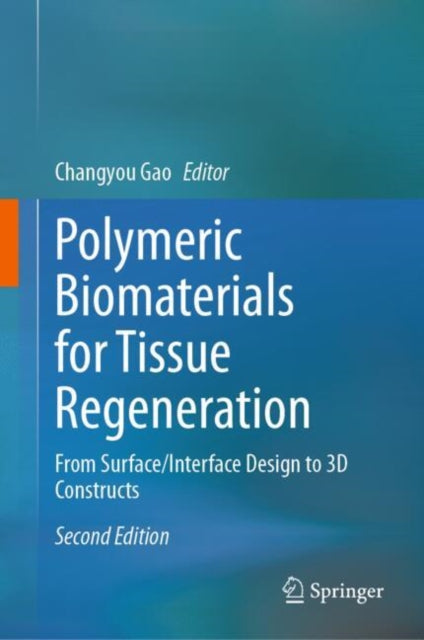 Book cover of: Polymeric Biomaterials for Tissue Regeneration. By: Changyou Gao