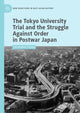 Book cover of: Tokyo University Trial and the Struggle Against Order in Postwar Japan. By: Christopher James Perkins