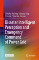 Book cover of: Disaster Intelligent Perception and Emergency Command of Power Grid. By: Zhen Yu