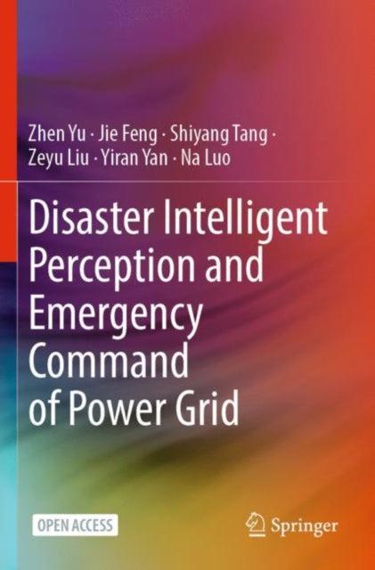 Book cover of: Disaster Intelligent Perception and Emergency Command of Power Grid. By: Zhen Yu