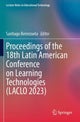 Book cover of: Proceedings of the 18th Latin American Conference on Learning Technologies (LACLO 2023). By: Santiago Berrezueta