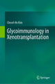 Book cover of: Glycoimmunology in Xenotransplantation. By: Cheorl-Ho Kim