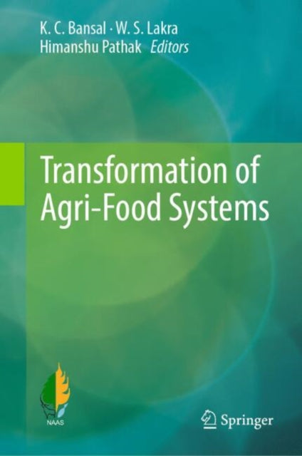 Book cover of: Transformation of Agri-Food Systems. By: K. C. Bansal