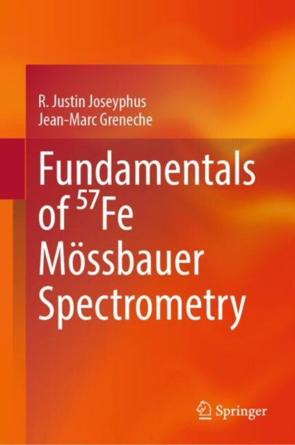 Book cover of: Fundamentals of 57Fe Mossbauer Spectrometry. By: R. Justin Joseyphus