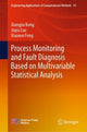 Book cover of: Process Monitoring and Fault Diagnosis Based on Multivariable Statistical Analysis. By: Xiangyu Kong