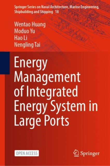 Book cover of: Energy Management of Integrated Energy System in Large Ports. By: Wentao Huang