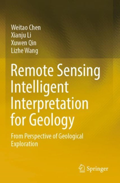 Book cover of: Remote Sensing Intelligent Interpretation for Geology. By: Weitao Chen