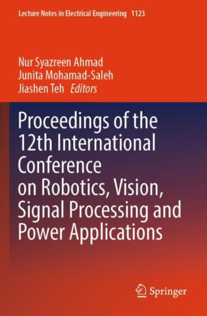 Book cover of: Proceedings of the 12th International Conference on Robotics, Vision, Signal Processing and Power Applications