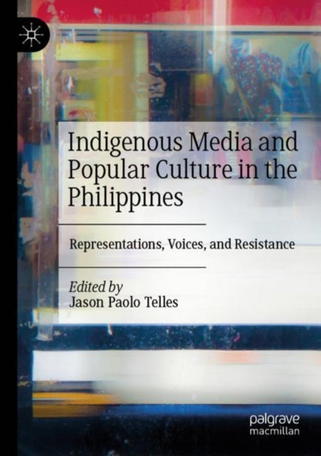 Book cover of: Indigenous Media and Popular Culture in the Philippines