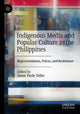 Book cover of: Indigenous Media and Popular Culture in the Philippines