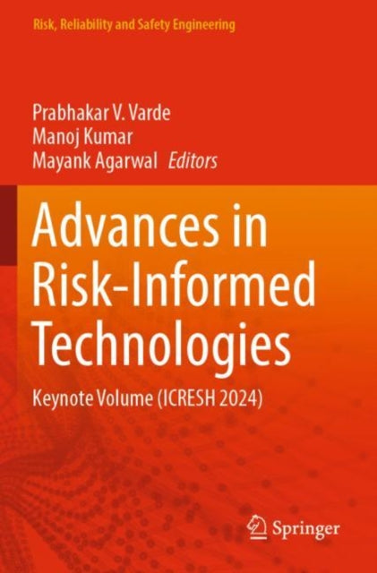 Book cover of: Advances in Risk-Informed Technologies. By: Prabhakar V. Varde