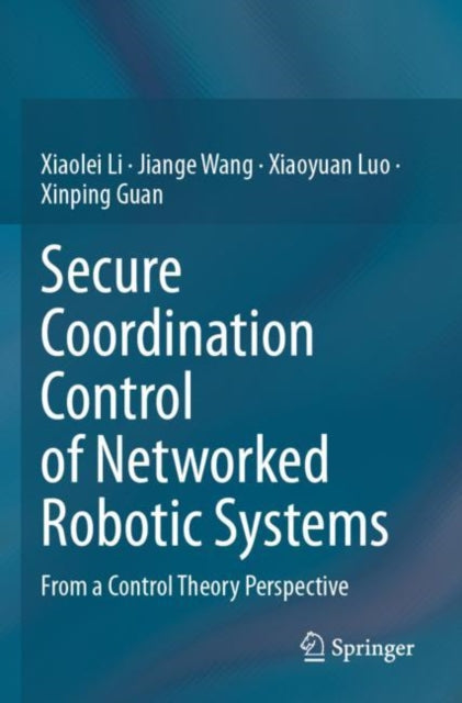 Book cover of: Secure Coordination Control of Networked Robotic Systems