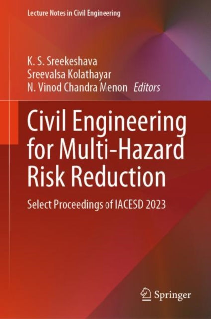 Book cover of: Civil Engineering for Multi-Hazard Risk Reduction. By: K. S. Sreekeshava