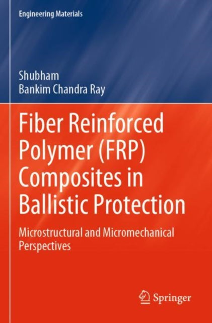 Book cover of: Fiber Reinforced Polymer (FRP) Composites in Ballistic Protection