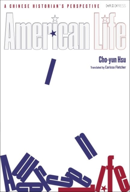 Book cover of: American Life – A Humanistic Perspective of a Chinese Historian. By: Carissa Fletcher