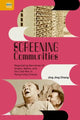 Book cover of: Screening Communities. By: Jing Jing Chang
