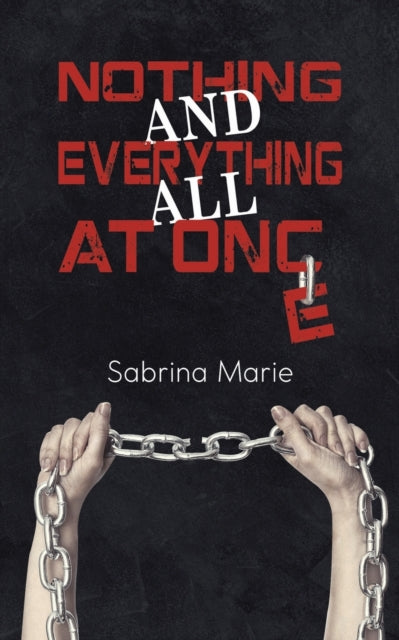 Book cover of: Nothing and Everything All at Once