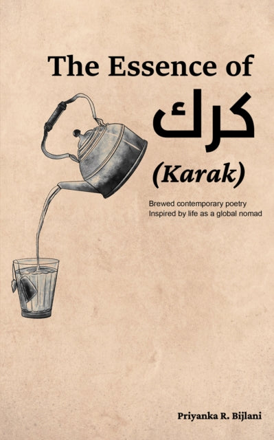 Book cover of: Essence of Karak. By: Priyanka R. Bijlani