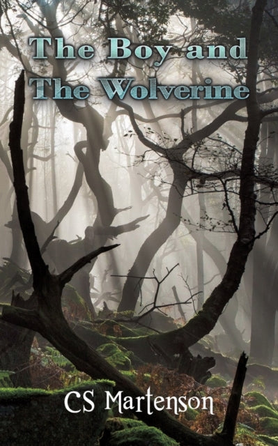 Book cover of: BOY & THE WOLVERINE. By: C. S. Martenson